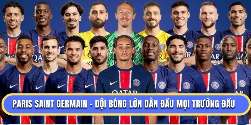 Paris Saint Germain Bài kiểm tra khắc nghiệt cho tham vọng bá chủ châu Âu.