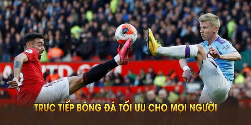 Trực tiếp bóng đá CAKHIATV đỉnh cao chất lượng